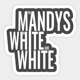 The Mandys in White and White Sticker